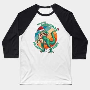 This Is My Christmas Pajama Shirt T-Rex Santa Claus Dinosaur Xmas Baseball T-Shirt